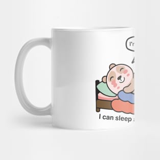 I'm good in bed. i can sleep all day. Mug